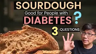 Doctor, Is Sourdough Bread Good for People with Diabetes? Three Questions You should also ask