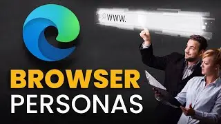 How to use Browser Personas in Microsoft Edge?