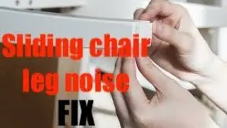 Sliding chair leg noise 