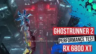 Ghostrunner 2 PC Performance Test (RX 6800 XT + 5800X3D) - 1440p - Epic Settings