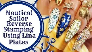 NAIL ART TUTORIAL-Nautical Sailor Reverse Stamping using Lina Plate Born To Sail