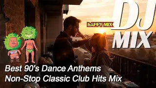 [hAPPY MIX]Best 90's Dance Anthems | Non-Stop Classic Club Hits Mix,Jamiroquai,Macklemore,Ryan Lewis