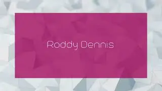 Roddy Dennis - appearance
