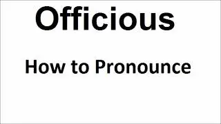 How to pronounce Officious||How to say Officious||Officious Pronunciation||ABDictionary