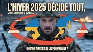 L&rsquo;HIVER 2025 D&Eacute;CIDE TOUT La Russie encercle le Donbass en 4 jours&mdash;Ukraine au bord de l&rsquo;effondrement?
