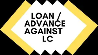 LOAN AGAINST LC, ADVANCE AGAINST LC,RE-FINANCE AGAINST LC,EXPORT RE-FINANCE AGAINST LETTER OF CREDIT