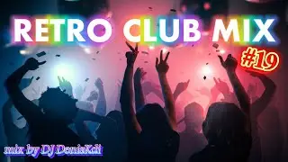 RETRO CLUB MIX #19 2024 / DANCE MUSIC / DJ DENISKDI