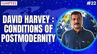 #22 David Harvey Conditions of Postmodernity | Globalization Theoretical Perspectives