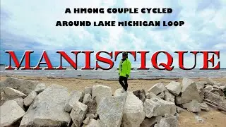 A Hmong couple cycled around Lake Michigan Bike Tour: Episode 6 Wells to Manistique, Michigan.