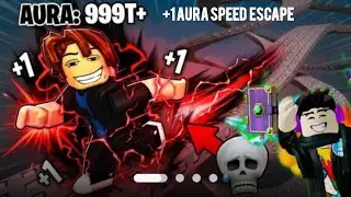 +1 Aura speed Escape