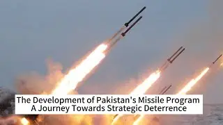 The Development of Pakistan&rsquo;s Missile ProgramA Journey Towards Strategic Deterrence