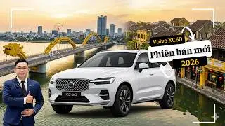 Volvo XC60 2026 - Giá lăn bánh, so sánh XC60 B6, T8, Vay trả góp Có gì khác so với XC60 2025 ?
