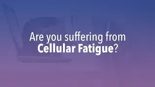 Are you suffering from Cellular Fatigue? - Wellness Tip Ep. 17