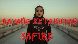 BAYANG KETAKUTAN - SAFIRE M/V