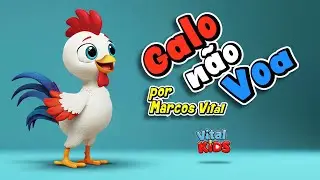 🐔 GALO NÃO VOA 🎵 (Música Infantil) ✍️ por Marcos Vital
