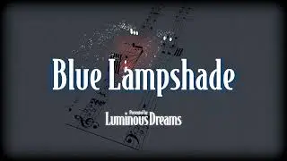 Blue Lampshade | Piano Cover &ndash; Luminous Dreams