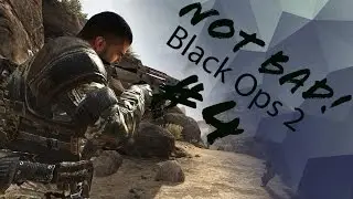 NOT BAD! (Black Ops 2)