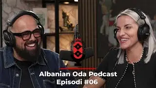 Albanian Oda Podcast - Lusi Brace - Episodi #06