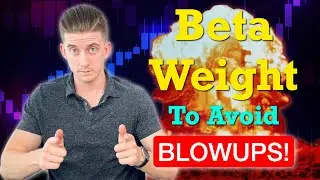 Avoid Trading BLOWUPS By BETA WEIGHTING Your Portfolio (ThinkOrSwim Tutorial)