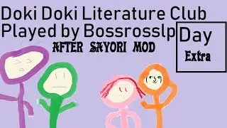 Bossrosslp Returns for Doki Doki Literature Club Mods Day Extra: After Sayori