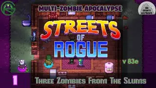 Streets Of Rogue -- Episode 1: Three Zombies From The Slums -- Multi-Zombie Apocalypse