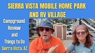 Обзор кемпинга и достопримечательностей в кемпинге Sierra Vista Mobile Home Park и RV Village, Сьерра-Виста, Аризона