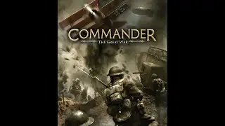 Commander: The Great War | Central Powers | Part 2
