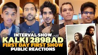 KALKI 2898AD First Day First Show Public Reviews | INTERVAL SHOW |Kalki Movie Reviews, Kalki Reviews