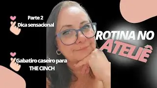 Parte 2 - Gabarito caseiro para THE CINCH