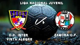 🔴EN DIRECTO: C.D. INTER VISTA ALEGRE - ZAMORA C.F. Liga Nacional Juvenil