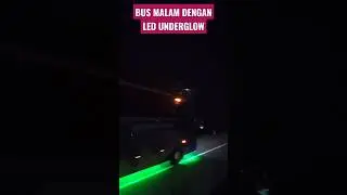 BUS MALAM DENGAN LED UNDER GLOW