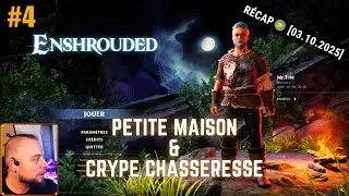 Enshrouded [FR] &mdash; Maison, Chasseresse, Cercle putr&eacute;fi&eacute; & fail Charpentier (&eacute;pisode 4)