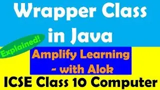 Wrapper class in Java | Autoboxing and Unboxing | Important Topic | ICSE Computer Class 10