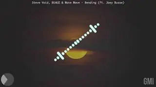 Steve Void, BEAUZ & Wave Wave - Bending (ft. Joey Busse)