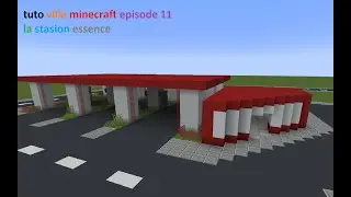 tuto ville la station essence de la ville Minecraft &eacute;pisode 11 !