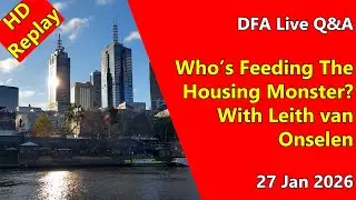 DFA Live Q&A HD Replay: Who's Feeding The Housing Monster? With Leith van Onselen
