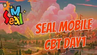 LETSGOOO SEAL MOBILE CBT DAY 1, NGPAIN NIH??