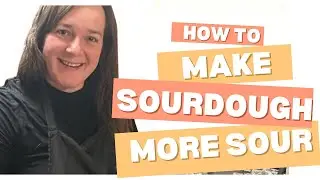 How to Make Sourdough More Sour (2 Simple Ways)