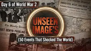 Day 6 of World War 2 of 50 Events That Shocked The World