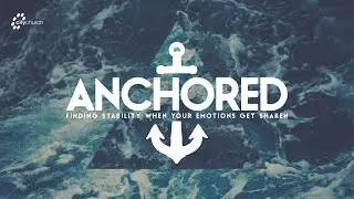 Anchored  | Anxiety
