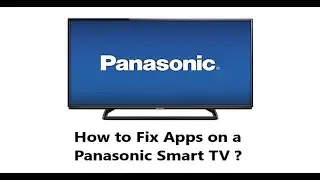 How to Fix Apps issues on a Panasonic Smart TV ?