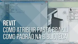 Revit | Como atribuir Pasta Brasil como padr&atilde;o na biblioteca