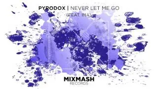 Pyrodox - Never Let Me Go (feat. Ina)