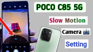 Poco C85 5g Slow Motion Video Kaise Banaye | How to Slow Motion Camera Setting in poco c85