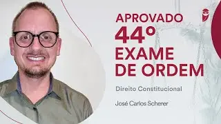 OAB 44: Conhe&ccedil;a a trajet&oacute;ria de Jos&eacute; Carlos Scherer, aprovada em Direito Constitucional