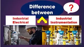 Industrial Instrumentation Tutorials-Industrial Electrical vs. Industrial Instrumentation Fields