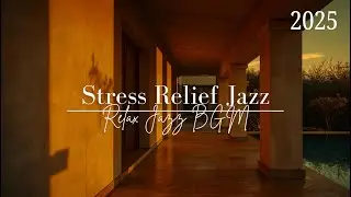 🎷 Relax Jazz BGM - Chill Cozy Lounge Jazz Background for Reading Ease and Steady Focus