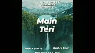 Main Teri audio song | Bushra Khan | global music official promo
