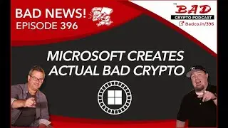 Microsoft Creates ACTUAL Bad Crypto - Bad News For Friday, April 17th