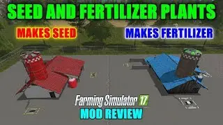 FS17 - Placeable Seed and Fertilizer Production Plants 